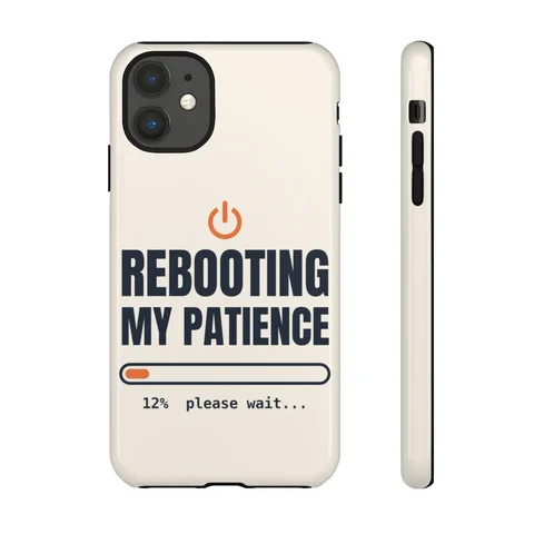 Rebooting My Patience Phone Case cover