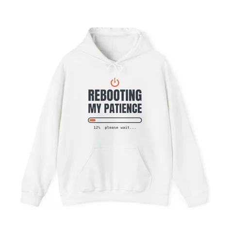 Rebooting My Patience Hoodie cover