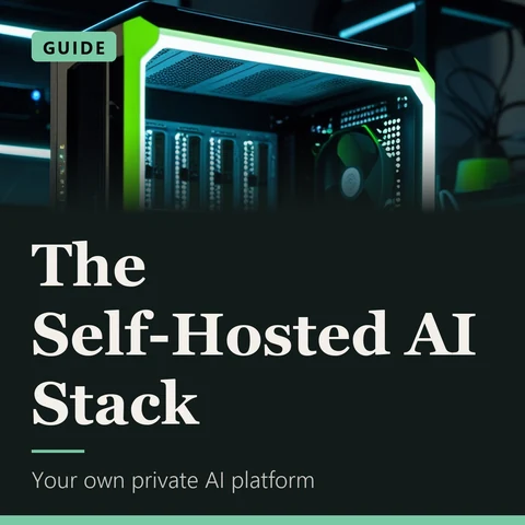 The Self-Hosted AI Stack cover
