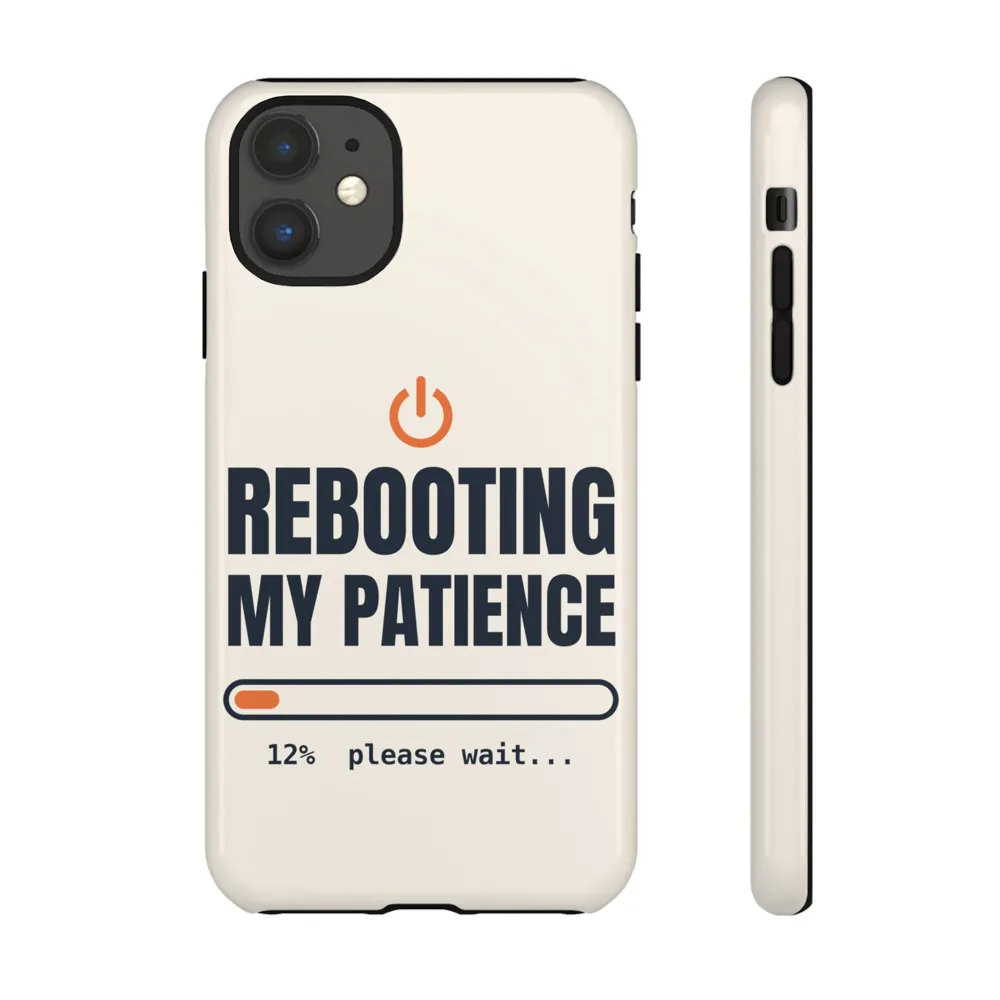 Rebooting My Patience Phone Case, view 1 of 1