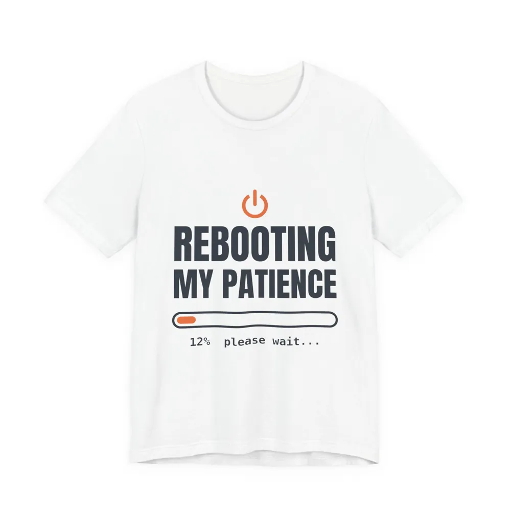 Rebooting My Patience Tee, view 1 of 10